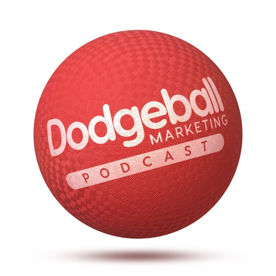 Dodgeball Marketing Podcast